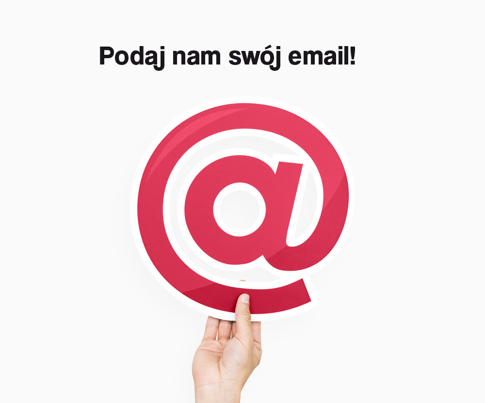 Podaj nam swój email :)